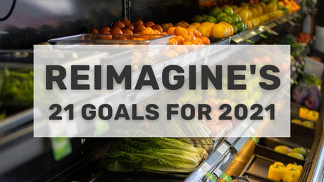 🎯 Reimagine's 21 Goals for 2021