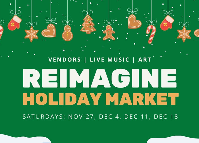 Reimagine Holiday Market: Meet Our Vendors!